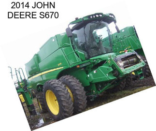 2014 JOHN DEERE S670