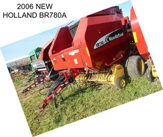 2006 NEW HOLLAND BR780A