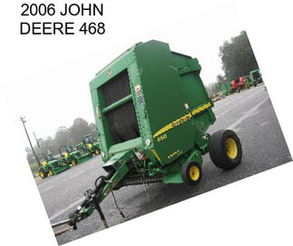 2006 JOHN DEERE 468