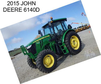 2015 JOHN DEERE 6140D