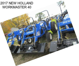 2017 NEW HOLLAND WORKMASTER 40