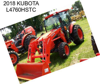 2018 KUBOTA L4760HSTC