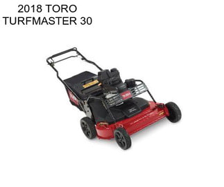 2018 TORO TURFMASTER 30