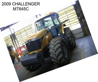 2009 CHALLENGER MT645C