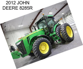 2012 JOHN DEERE 8285R