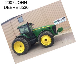 2007 JOHN DEERE 8530