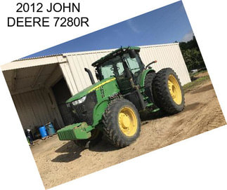 2012 JOHN DEERE 7280R