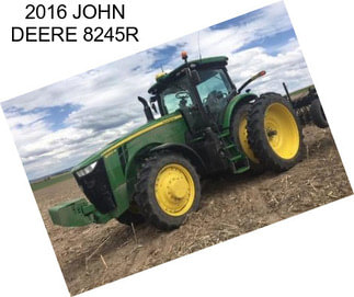 2016 JOHN DEERE 8245R