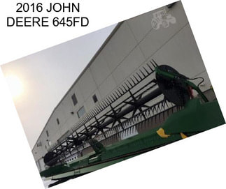 2016 JOHN DEERE 645FD