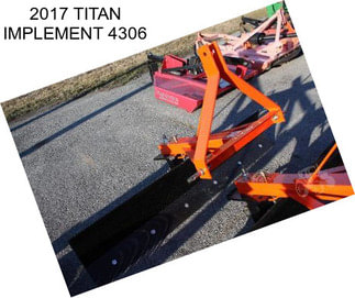 2017 TITAN IMPLEMENT 4306