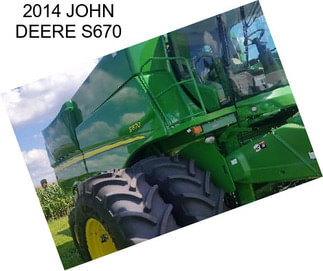 2014 JOHN DEERE S670