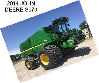 2014 JOHN DEERE S670