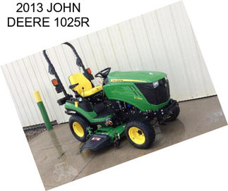 2013 JOHN DEERE 1025R