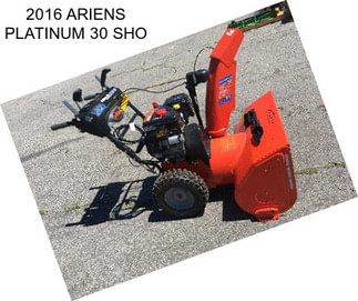 2016 ARIENS PLATINUM 30 SHO