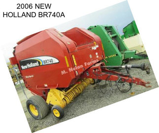 2006 NEW HOLLAND BR740A