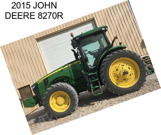 2015 JOHN DEERE 8270R