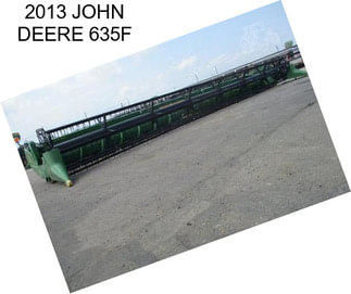 2013 JOHN DEERE 635F