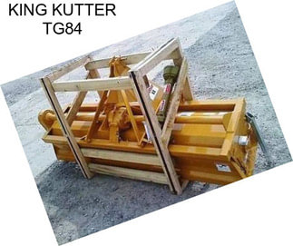 KING KUTTER TG84