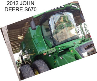 2012 JOHN DEERE S670