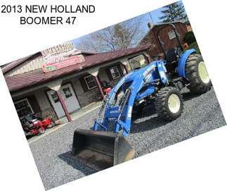 2013 NEW HOLLAND BOOMER 47