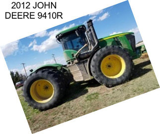 2012 JOHN DEERE 9410R