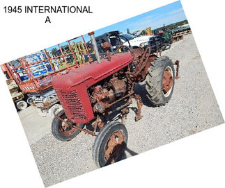 1945 INTERNATIONAL A