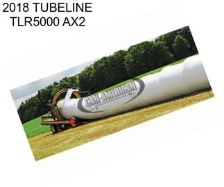 2018 TUBELINE TLR5000 AX2