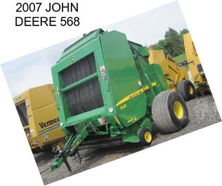 2007 JOHN DEERE 568