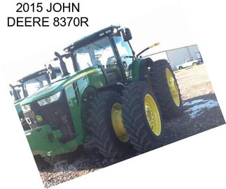 2015 JOHN DEERE 8370R