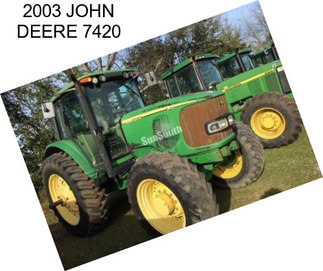 2003 JOHN DEERE 7420