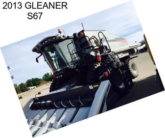 2013 GLEANER S67