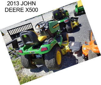 2013 JOHN DEERE X500