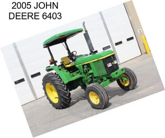 2005 JOHN DEERE 6403