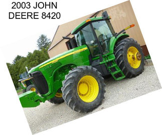 2003 JOHN DEERE 8420