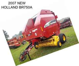 2007 NEW HOLLAND BR750A
