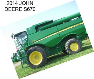 2014 JOHN DEERE S670