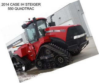 2014 CASE IH STEIGER 550 QUADTRAC