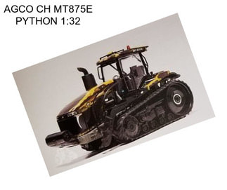 AGCO CH MT875E PYTHON 1:32