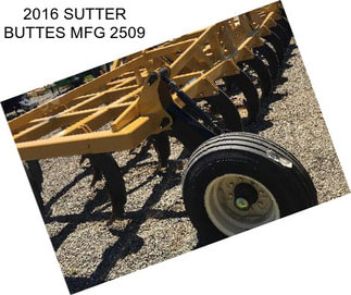 2016 SUTTER BUTTES MFG 2509