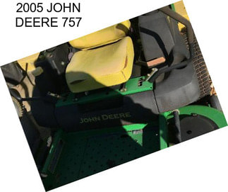 2005 JOHN DEERE 757