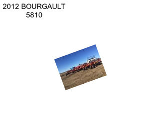 2012 BOURGAULT 5810