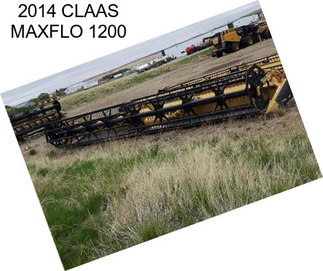 2014 CLAAS MAXFLO 1200