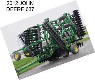 2012 JOHN DEERE 637