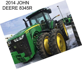 2014 JOHN DEERE 8345R