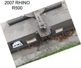 2007 RHINO R500