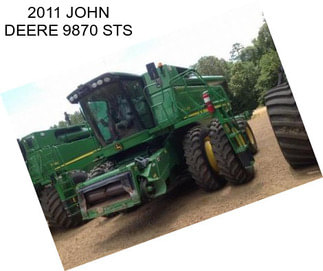 2011 JOHN DEERE 9870 STS