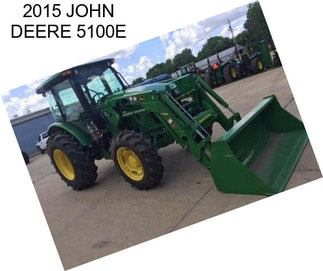 2015 JOHN DEERE 5100E