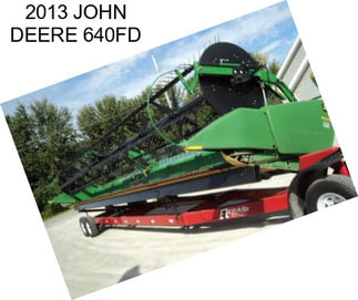 2013 JOHN DEERE 640FD