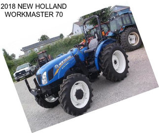 2018 NEW HOLLAND WORKMASTER 70