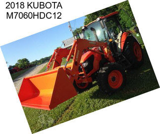 2018 KUBOTA M7060HDC12